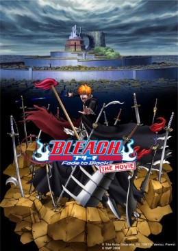 Bleach: Fade to Black Bleach Movie 3: Fade to Black - Kimi no Na wo Yobu 2008