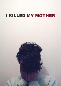 I Killed My Mother 2009