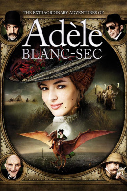 The Extraordinary Adventures of Adèle Blanc-Sec 2010