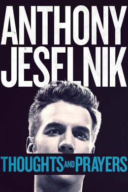 Anthony Jeselnik: Thoughts and Prayers 2015