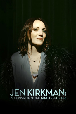 Jen Kirkman: I'm Gonna Die Alone (And I Feel Fine) 2015