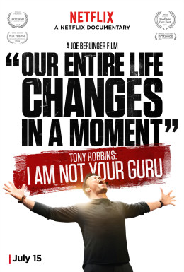 Tony Robbins: I Am Not Your Guru 2016