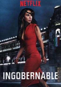 Ingobernable (Season 1)