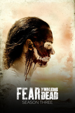 Fear the Walking Dead (Season 3) 2017