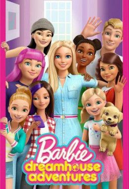 Barbie Dreamhouse Adventures (Season 3)