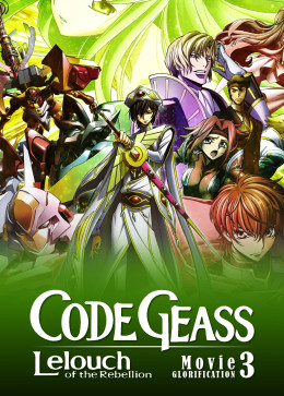 Code Geass: Lelouch of the Rebellion III - Glorification 2018