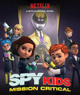 Spy Kids: Mission Critical (Season 1) 2018