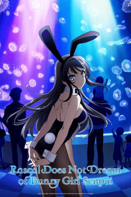 Rascal Does Not Dream of Bunny Girl Senpai 2018