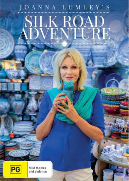 Joanna Lumley's Silk Road Adventure 2018