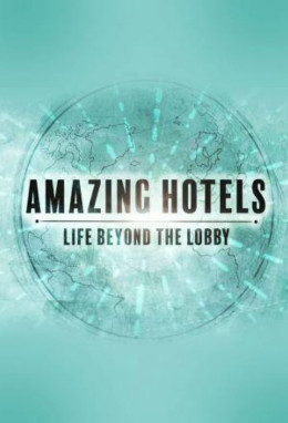 Amazing Hotels: Life Beyond the Lobby (Season 2) 2018