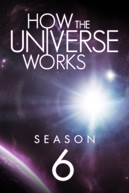 How the Universe Works (Season 6) 2018