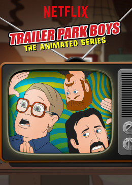 Trailer Park Boys: The Animated Series (Season 1) 2019