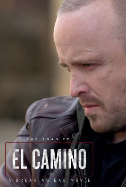 The Road to El Camino: Behind the Scenes of El Camino: A Breaking Bad Movie 2019