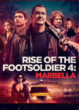 Rise of the Footsoldier 4: Marbella 2019