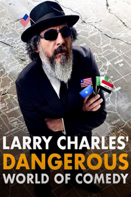 Larry Charles' Dangerous World of Comedy 2019