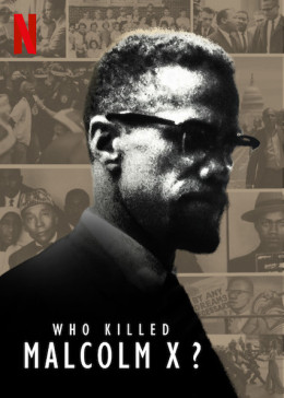 Who Killed Malcolm X? 2020