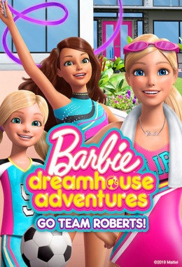 Barbie Dreamhouse Adventures: Go Team Roberts (Season 2) 2020