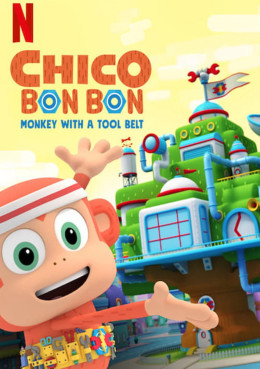 Chico Bon Bon: Monkey with a Tool Belt (Season 3) 2020