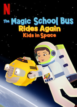 The Magic School Bus Rides Again Kids In Space