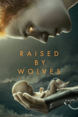 Raised by Wolves (Season 1) 2020