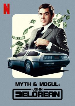 Myth & Mogul: John DeLorean