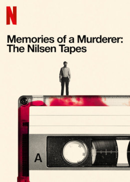 Memories of a Murderer: The Nilsen Tapes 2021