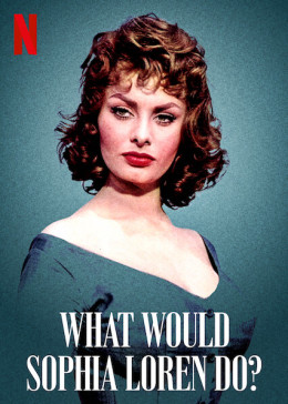 What Would Sophia Loren Do? 2021