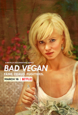 Bad Vegan: Fame. Fraud. Fugitives. 2022