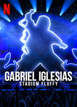 Gabriel Iglesias: Stadium Fluffy 2022