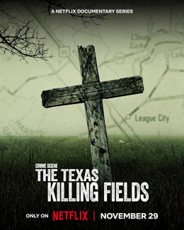 Crime Scene: The Texas Killing Fields 2022