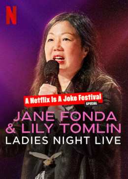 Jane Fonda & Lily Tomlin: Ladies Night Live 2022