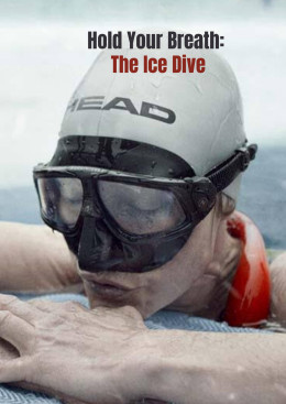 Hold Your Breath: The Ice Dive