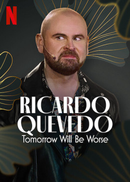 Ricardo Quevedo: Tomorrow Will Be Worse