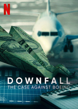 Downfall: The Case Against Boeing 2022