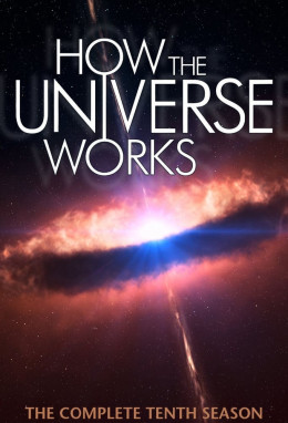 How the Universe Works (Season 10) 2022