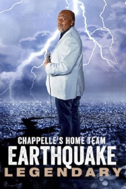 Chappelle's Home Team - Earthquake: Legendary 2022